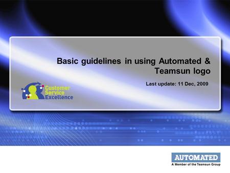 Basic guidelines in using Automated & Teamsun logo Last update: 11 Dec, 2009.