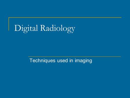 Digital Radiology Techniques used in imaging. Why is technology so important? Prenatal Diagnosis and Management of Conjoined Fetuses.
