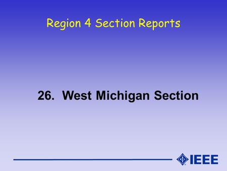 Region 4 Section Reports 26. West Michigan Section.