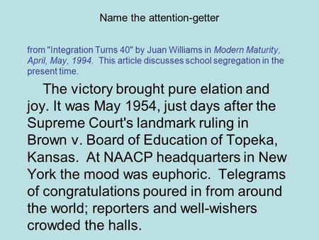 Name the attention-getter from Integration Turns 40 by Juan Williams in Modern Maturity, April, May, 1994. This article discusses school segregation.