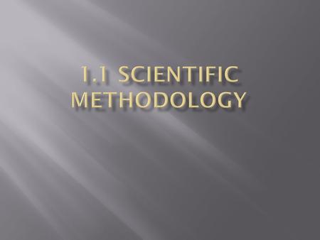  There isn’t a single scientific method, but there is a style of investigation that can be called scientific methodology.  There are 5 main parts that.