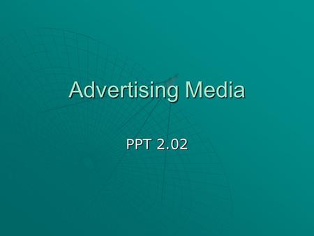 Advertising Media PPT 2.02.