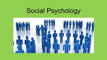 Social Psychology. Social Psychology can be defined as a branch of psychology that studies individuals in the social context. In other words, it is the.