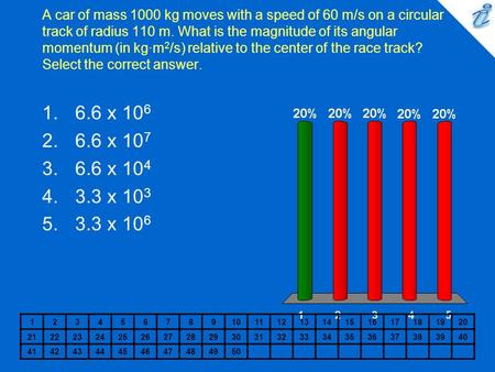 A car of mass 1000 kg moves with a speed of 60 m/s on a circular track of radius 110 m. What is the magnitude of its angular momentum (in kg·m 2 /s) relative.