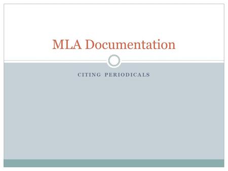 CITING PERIODICALS MLA Documentation. Months When writing the month of a publication in MLA, all months are abbreviated (i.e., Mar. for March) except.