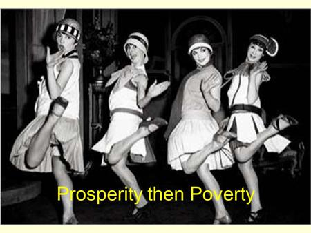 Prosperity then Poverty. An Economic Boom After war, factories switched from war materials to consumer products (automobiles, radios, appliances, etc)