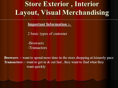 Store Exterior , Interior Layout, Visual Merchandising