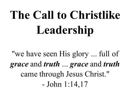 The Call to Christlike Leadership