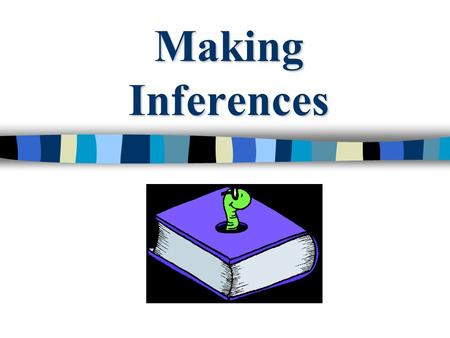 Making Inferences. Let’s practice making inferences!