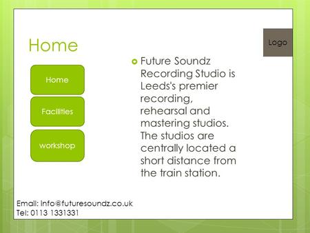 Logo Home Facilities workshop Home  Future Soundz Recording Studio is Leeds's premier recording, rehearsal and mastering studios. The studios are centrally.