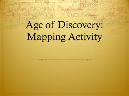 Age of Discovery: Mapping Activity