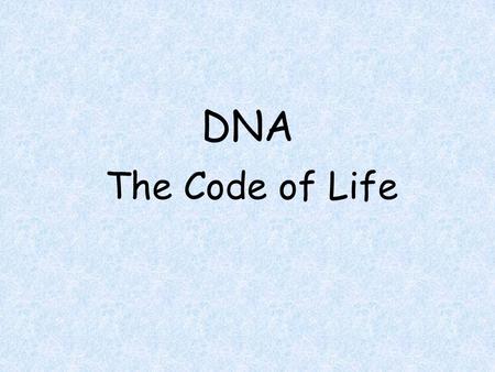 DNA The Code of Life.