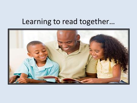 Learning to read together…