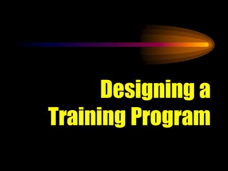 Designing a Training Program. 8 Steps involved: - 1.Aim: What is the purpose of training? 2.Activity Analysis: What fitness components are needed for.