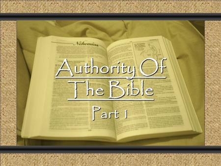 Authority Of The Bible Part 1 Comunicación y Gerencia.