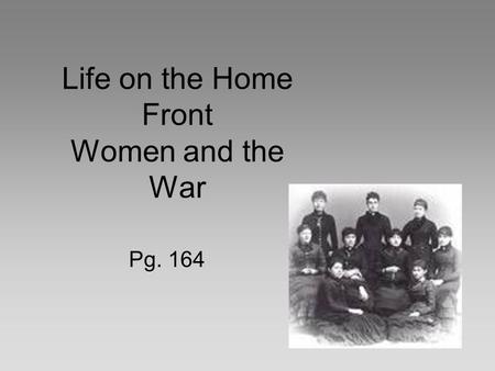 Life on the Home Front Women and the War