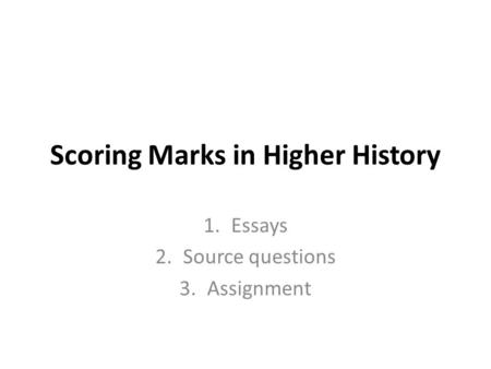 Scoring Marks in Higher History