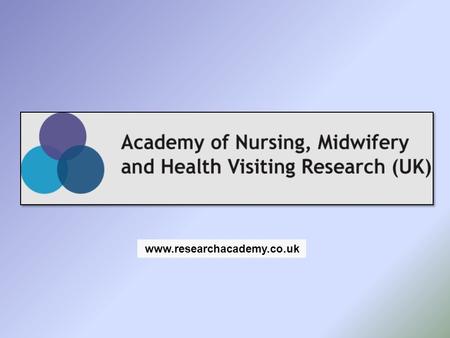 Www.researchacademy.co.uk. The need for an Academy The Academy will play its unique part in helping to shape new landscapes emerging from research policies.