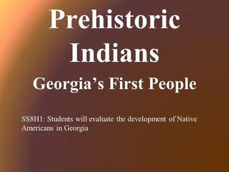 Prehistoric Indians Georgia’s First People