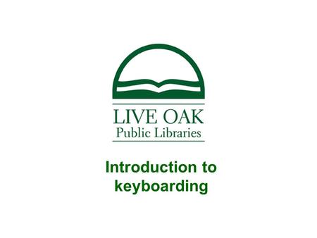 Introduction to keyboarding. Objectives Define and apply ergonomics. Position fingers on the keyboard. Begin typing letters without looking at the keyboard.