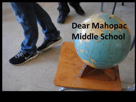 Dear Mahopac Middle School. In 2009, Project Gaia received many donations…