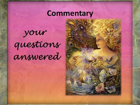 Commentary your questions answered. commentary vs. style analysis Commentary Reveals how ALL of the literary devices relate to everything else Determine.