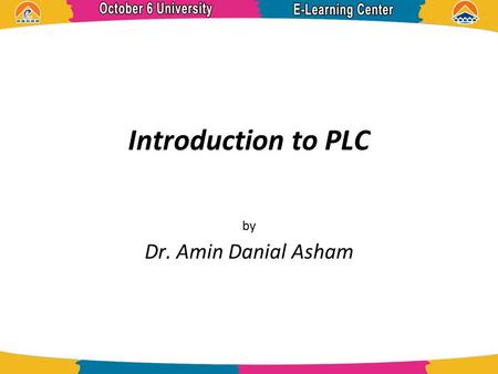 Introduction to PLC by Dr. Amin Danial Asham.