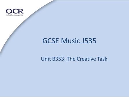 Unit B353: The Creative Task