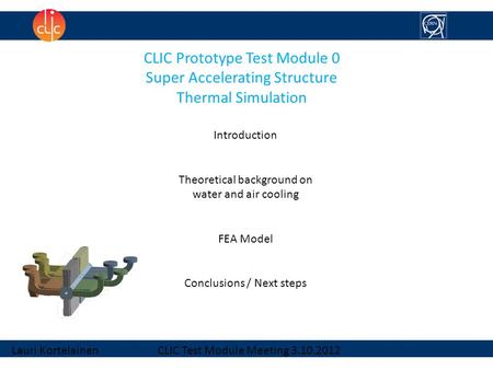 CLIC Prototype Test Module 0 Super Accelerating Structure Thermal Simulation Introduction Theoretical background on water and air cooling FEA Model Conclusions.
