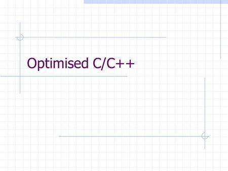 Optimised C/C++. Overview of DS General code Functions Mathematics.