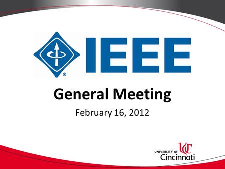General Meeting February 16, 2012. Attendance What is IEEE? Professional society for those with technical interests in electrical and computer sciences,