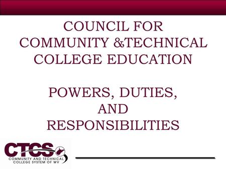 COUNCIL FOR COMMUNITY &TECHNICAL COLLEGE EDUCATION POWERS, DUTIES, AND RESPONSIBILITIES.