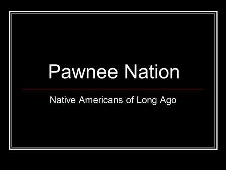 Native Americans of Long Ago