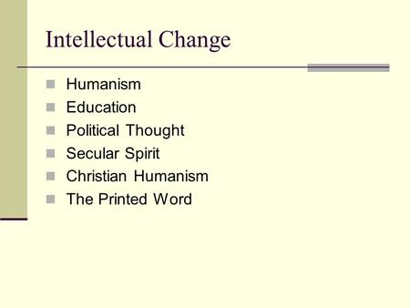 Intellectual Change Humanism Education Political Thought Secular Spirit Christian Humanism The Printed Word.