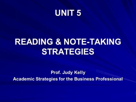 UNIT 5 READING & NOTE-TAKING STRATEGIES