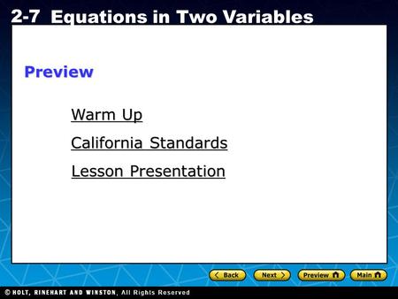 Holt CA Course 1 2-7 Equations in Two Variables Warm Up Warm Up Lesson Presentation Lesson Presentation California Standards California StandardsPreview.