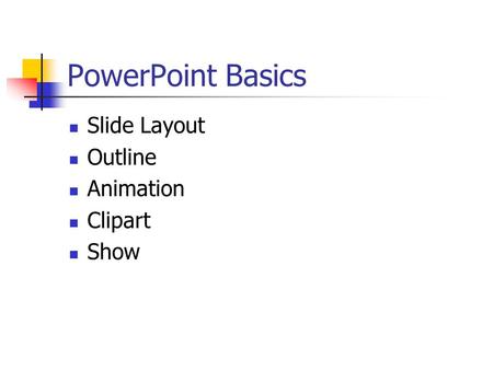 PowerPoint Basics Slide Layout Outline Animation Clipart Show.