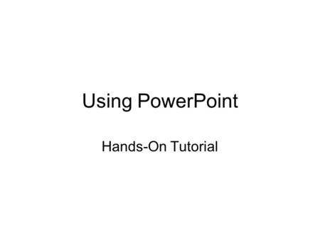 Using PowerPoint Hands-On Tutorial. Importing Clipart Click the Insert menu Select Picture Select Clipart On the search box Enter Traffic and click the.