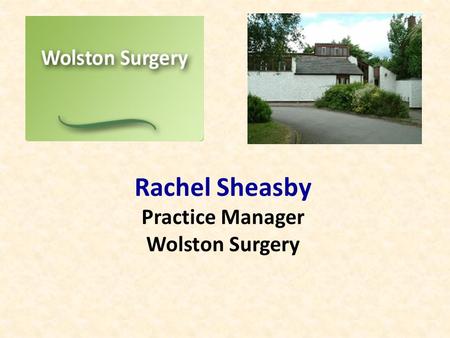 Rachel Sheasby Practice Manager Wolston Surgery.