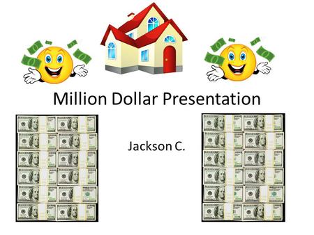 Million Dollar Presentation Jackson C.. Category- Entertainment.