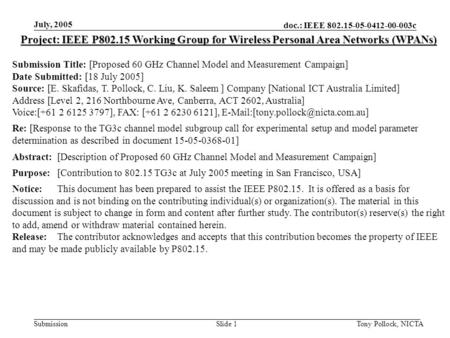 Doc.: IEEE 802.15-05-0412-00-003c Submission July, 2005 Tony Pollock, NICTASlide 1 Project: IEEE P802.15 Working Group for Wireless Personal Area Networks.
