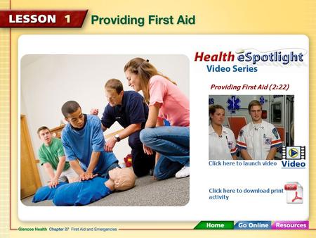 Providing First Aid (2:22) Click here to launch video Click here to download print activity.