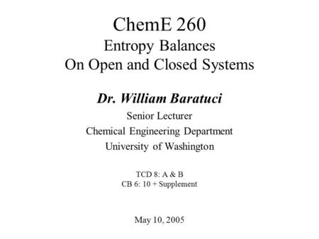 ChemE 260 Entropy Balances On Open and Closed Systems