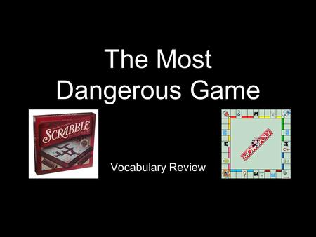 The Most Dangerous Game Vocabulary Review. Dank (adj)