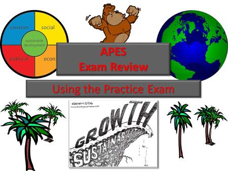 APES Exam Review APES Using the Practice Exam. APES Exam 100 Multiple choice questions (60%) No penalty for incorrect answers No penalty for incorrect.