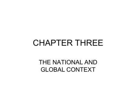 CHAPTER THREE THE NATIONAL AND GLOBAL CONTEXT. Objectives of this chapter Explore the role of the government as an employer Examine the impact of the.