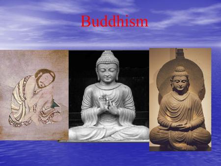 Buddhism. Overview of Buddhism Siddhartha Guatama – –Son of a rich warrior prince – –Father isolated him from unhappiness, need on his estate – –Siddhartha.