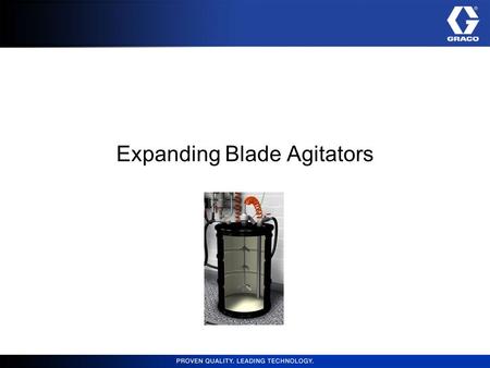 Expanding Blade Agitators. Component Feature Overview Feature Collapsible blades = Built in 1.5 and 2 inch bung adapters= Threaded connection= Needle.