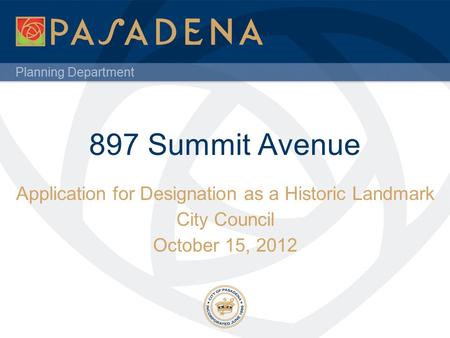 Planning Department 897 Summit Avenue Application for Designation as a Historic Landmark City Council October 15, 2012.