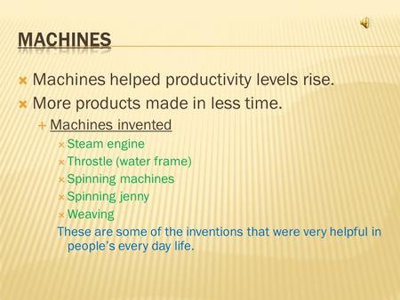 Machines Machines helped productivity levels rise.
